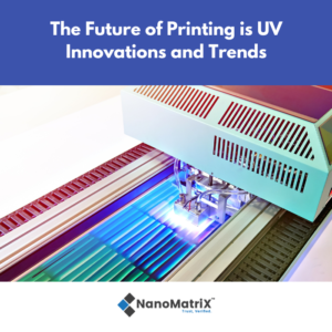 The Future of Printing is UV: Innovations and Trends