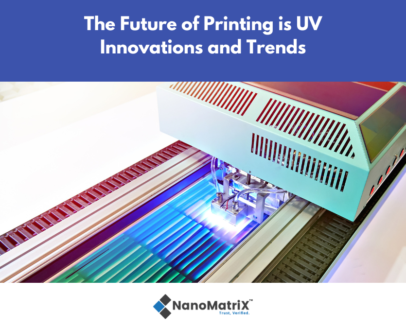 The Future of Printing is UV: Innovations and Trends