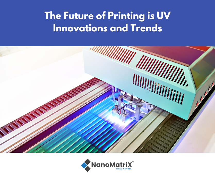 The Future of Printing is UV: Innovations and Trends