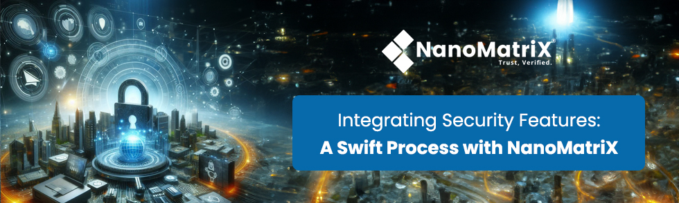 Integrating Security Systems Easily with NanoMatriX